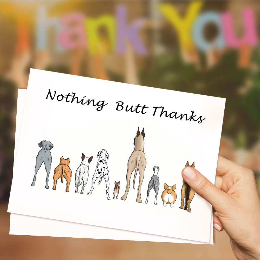 Funny Dog Nothing Butt Thank You Card
